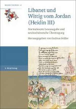 Libanet und Wittig vom Jordan (Heidin III) de Gudrun Felder