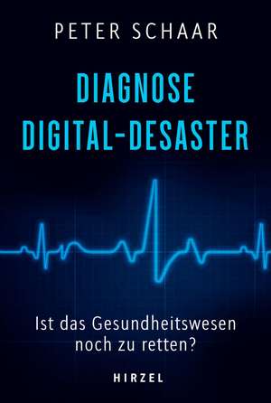 Diagnose Digital-Desaster de Peter Schaar