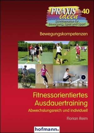 Fitnessorientiertes Ausdauertraining de Florian Reim