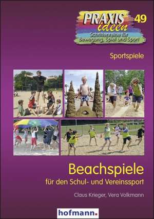 Beachspiele für den Schul- und Vereinssport de Claus Georg Krieger