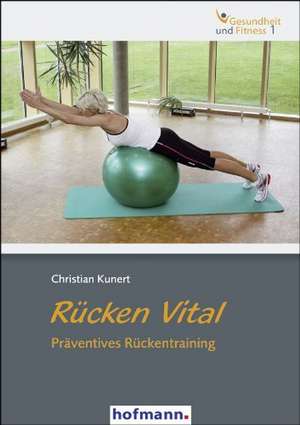 Gesundheit und Fitness 01. Rücken Vital de Christian Kunert