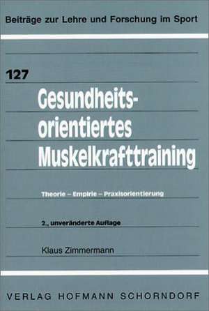 Gesundheitsorientiertes Muskelkrafttraining de Klaus Zimmermann