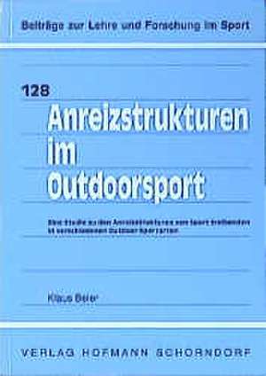 Anreizstrukturen im Outdoorsport de Klaus Beier