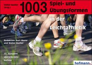 1003 Spiel- und Übungsformen in der Leichtathletik de Walter Bucher