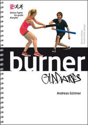 Burner Gladiators de Andreas Güttner