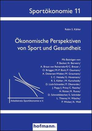 Ökonomische Perspektiven von Sport und Gesundheit de Robin Kähler