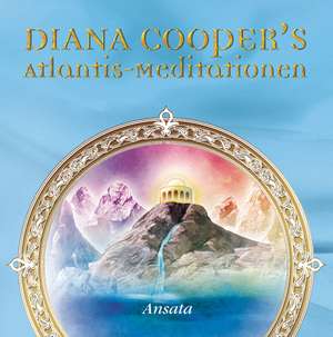 Atlantis-Meditationen de Diana Cooper