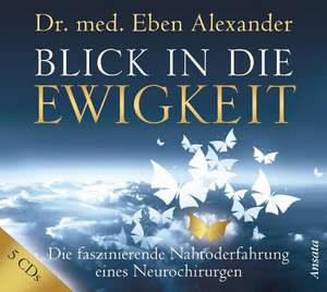 Blick in die Ewigkeit de Eben Alexander