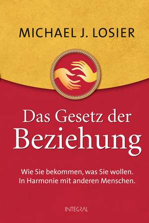 Das Gesetz der Beziehung de Michael J. Losier