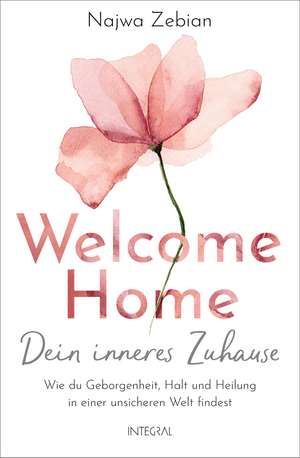 Welcome Home - Dein inneres Zuhause de Najwa Zebian