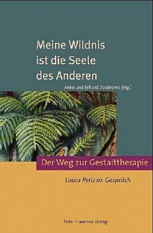 Meine Wildnis ist die Seele des Anderen de Anke Doubrawa