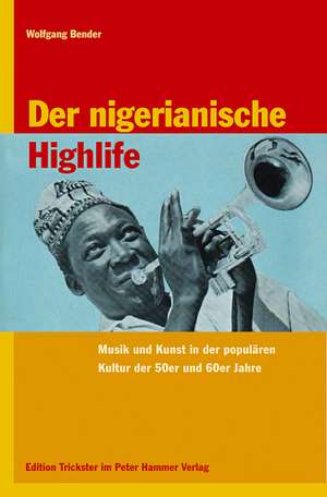 Der nigerianische Highlife de Wolfgang Bender