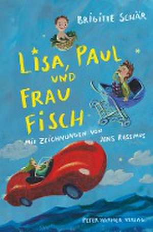 Lisa, Paul und Frau Fisch de Brigitte Schär