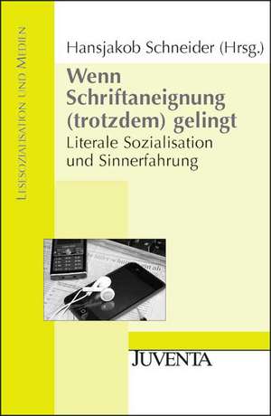 Wenn Schriftaneignung (trotzdem) gelingt de Hansjakob Schneider