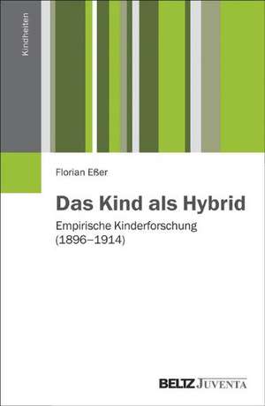 Das Kind als Hybrid de Florian Eßer