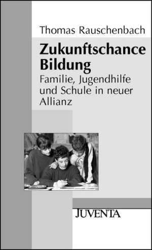 Zukunftschance Bildung de Thomas Rauschenbach