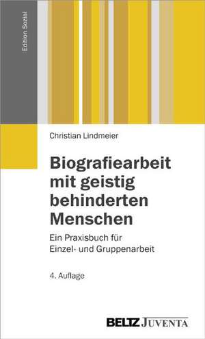 Biografiearbeit mit geistig behinderten Menschen de Christian Lindmeier