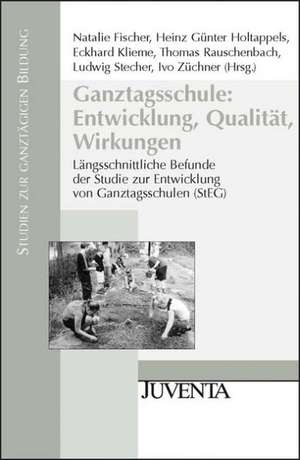 Ganztagsschule: Entwicklung, Qualität, Wirkungen de Natalie Fischer