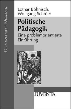 Politische Pädagogik de Lothar Böhnisch