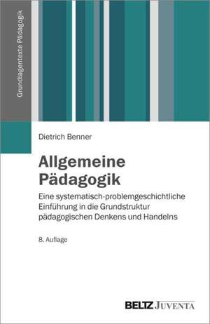 Allgemeine Pädagogik de Dietrich Benner