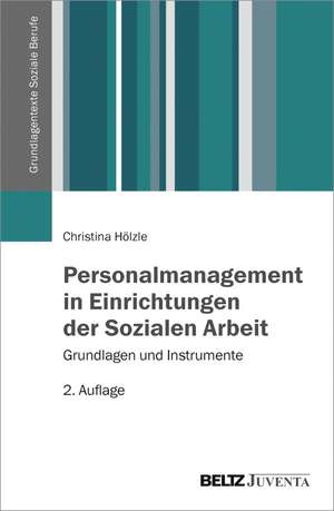 Personalmanagement in Einrichtungen der Sozialen Arbeit de Christina Hölzle