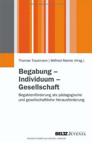 Begabung - Individuum - Gesellschaft de Thomas Trautmann