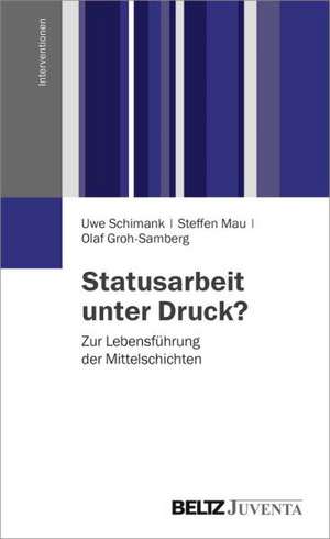 Statusarbeit unter Druck? de Uwe Schimank