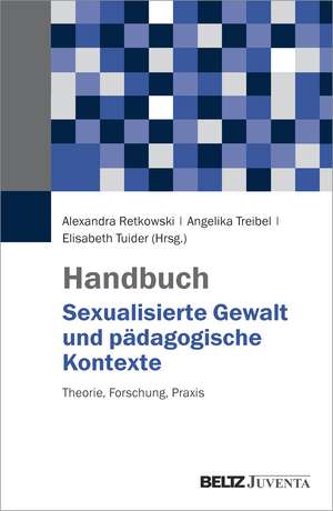 Handbuch Sexualisierte Gewalt und pädagogische Kontexte de Alexandra Retkowski