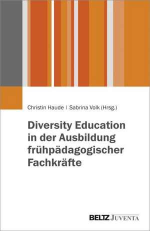 Diversity Education in der Ausbildung frühpädagogischer Fachkräfte de Christin Haude