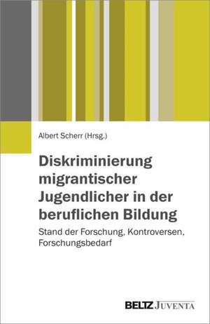 Diskriminierung migrantischer Jugendlicher in der beruflichen Bildung de Albert Scherr