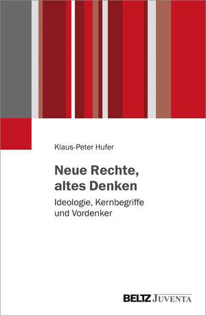 Neue Rechte, altes Denken de Klaus-Peter Hufer