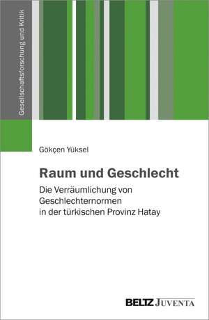 Raum und Geschlecht de Gökçen Yüksel