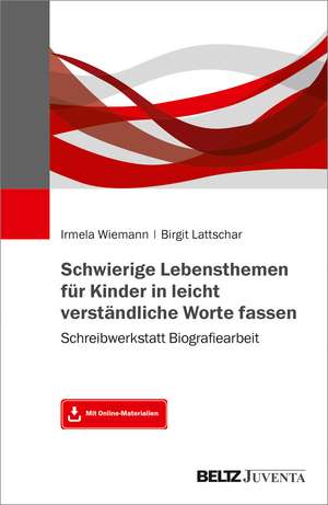 Schwierige Lebensthemen für Kinder in leicht verständliche Worte fassen de Irmela Wiemann