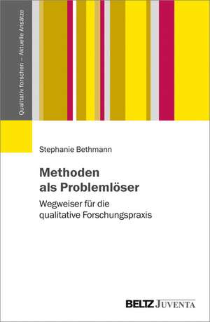 Methoden als Problemlöser de Stephanie Bethmann