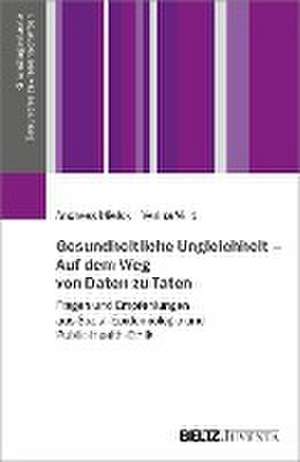 Gesundheitliche Ungleichheit - Auf dem Weg von Daten zu Taten de Andreas Mielck