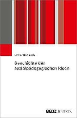 Geschichte der sozialpädagogischen Ideen de Lothar Böhnisch