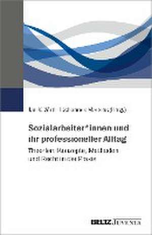 Sozialarbeiter*innen und ihr professioneller Alltag de Jan V. Wirth