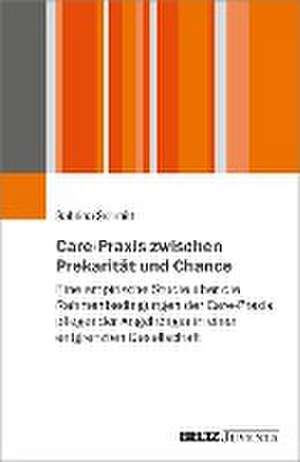 Care-Praxis zwischen Prekarität und Chance de Sabrina Schmitt