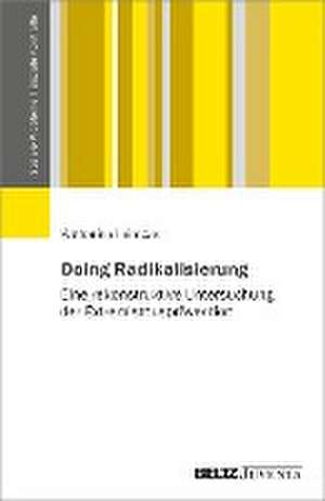 Doing Radikalisierung de Katharina Leimbach