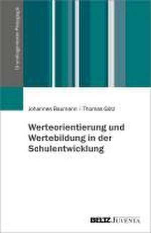 Werteorientierung und Wertebildung in der Schulentwicklung de Johannes Baumann