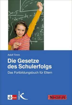 Die Gesetze des Schulerfolgs de Adolf Timm