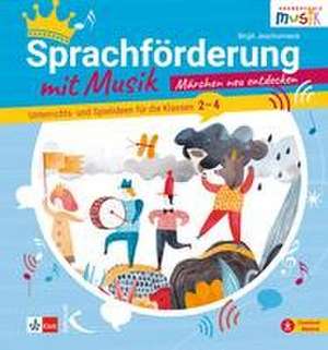 Sprachförderung mit Musik - Märchen neu entdecken de Birgit Jeschonneck