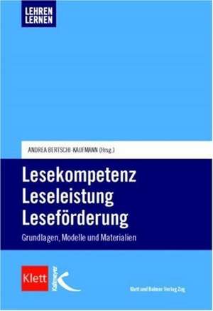 Lesekompetenz - Leseleistung - Leseförderung de Andrea Bertschi-Kaufmann