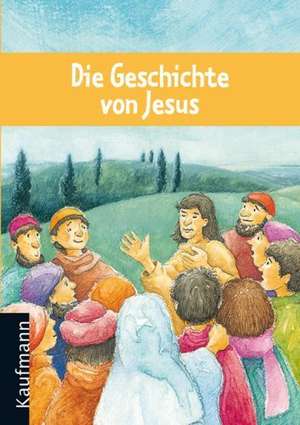 Die Geschichte von Jesus de Renate Schupp