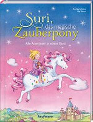 Suri, das magische Zauberpony de Andrea Schütze