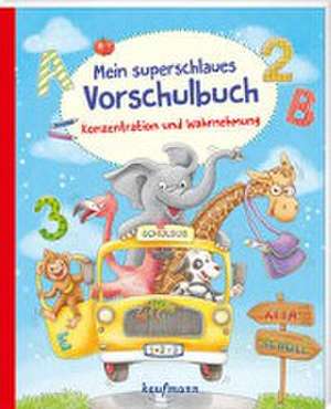 Mein superschlaues Vorschulbuch - Konzentration und Wahrnehmung de Kristin Lückel