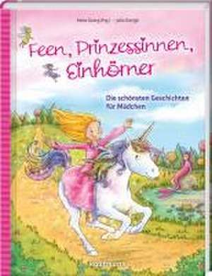 Feen, Prinzessinnen, Einhörner de Anna Georg