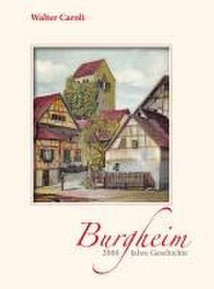 Burgheim - 2000 Jahre Geschichte de Walter Caroli