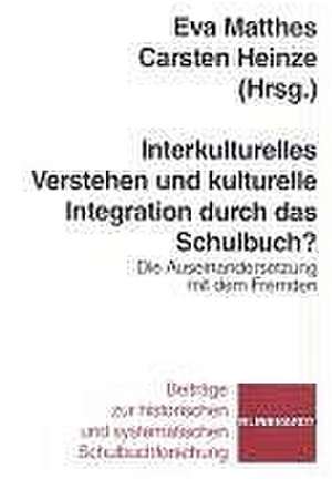 Interkulturelles Verstehen und kulturelle Integration durch das Schulbuch? de Eva Matthes