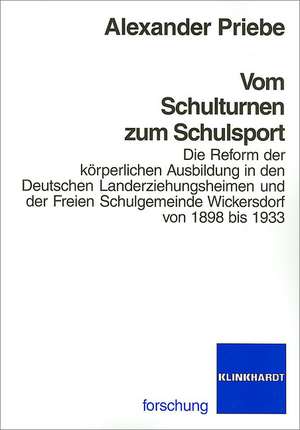 Vom Schulturnen zum Schulsport de Alexander Priebe